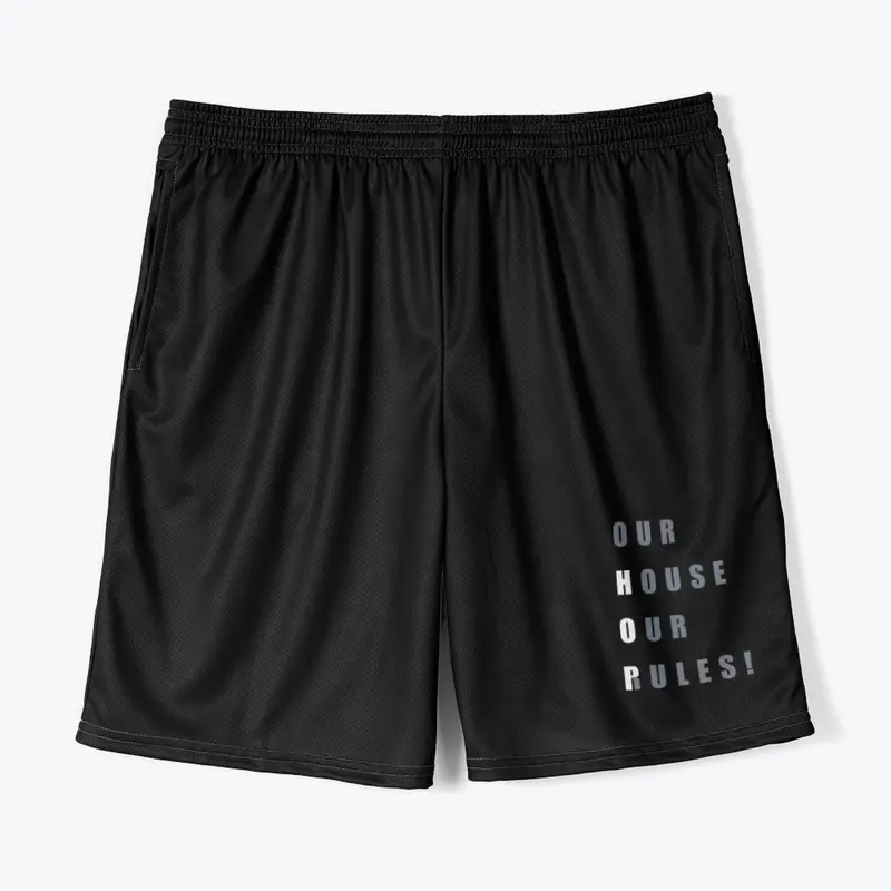 Our House Our Rules Shorts