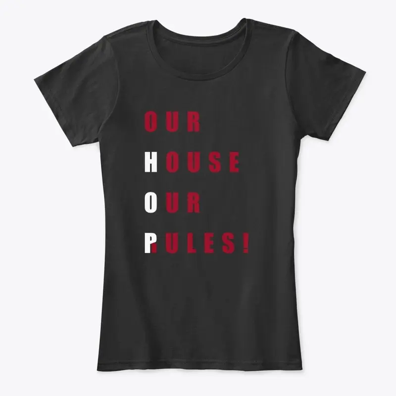 HOP OG Our House Our Rules {Women's}