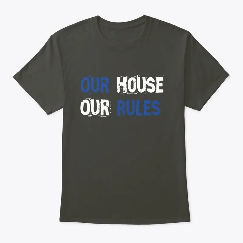 Our House Our Rules v2 Smoke Grey/Blue