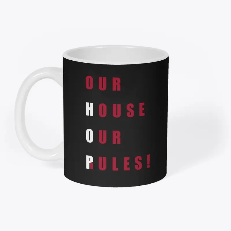 HOP Our House Our Rules Mug