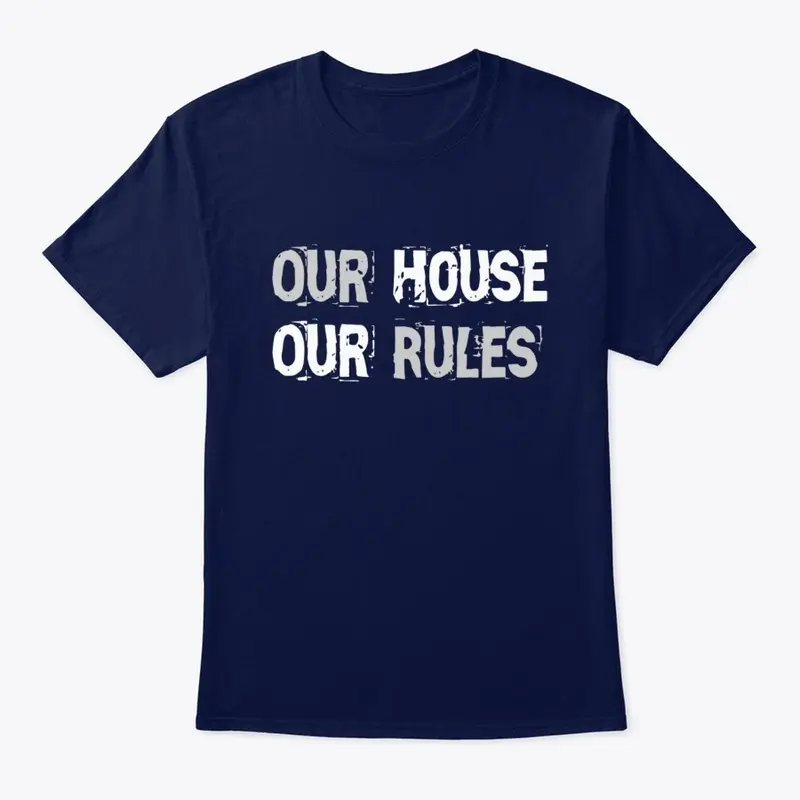 Our House Our Rules v2