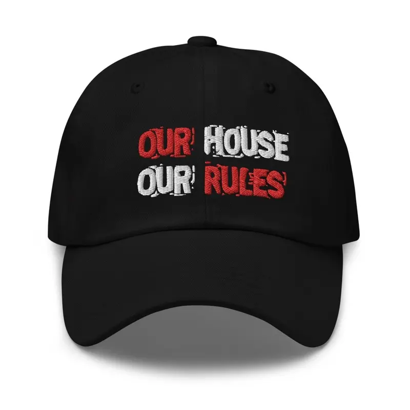 Our House Our Rules Red Dad Hat 